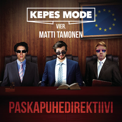 Paskapuhedirektiivi (featuring Matti Tamonen)/Kepes Mode