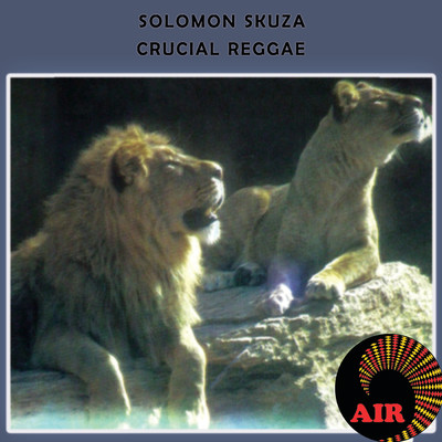 Crucial Reggae/Solomon Skuza