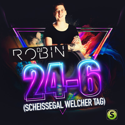 24-6 (Scheissegal welcher Tag) (Explicit)/DJ Robin
