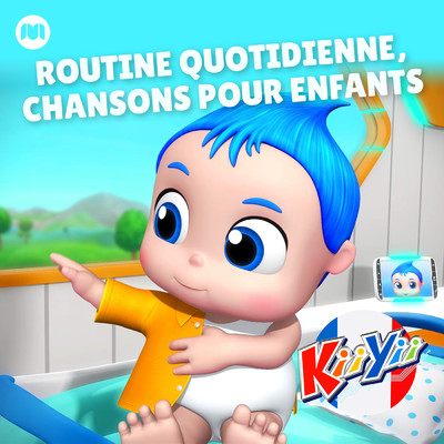 Routine Quotidienne, chansons pour enfants/KiiYii en Francais