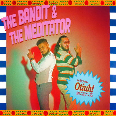 The Bandit & The Meditator/Otiuh