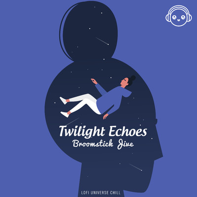シングル/Twilight Echoes/Broomstick Jive & Lofi Universe