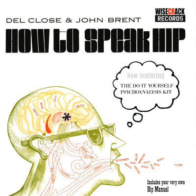 How to Speak Hip - the Do it Yourself Psychoanalysis Kit/Del Close & John Brent