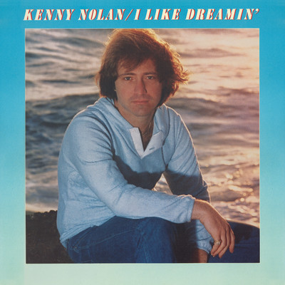 I Like Dreamin'/Kenny Nolan