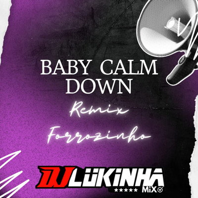 Baby Calm Down (Remix Forrozinho)/DJ Lukinha Mix