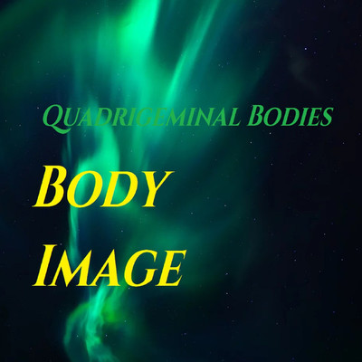 アルバム/Body Image/Quadrigeminal Bodies