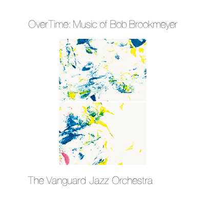 アルバム/OverTime-Music of Bob Brookmeyer/THE VANGUARD JAZZ ORCHESTRA