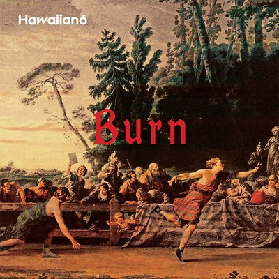 アルバム/Burn/HAWAIIAN6