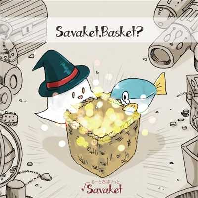 アルバム/Savaket, Basket？/√Savaket