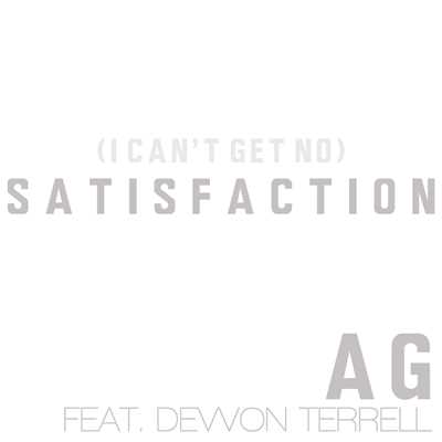 シングル/(I Can't Get No) Satisfaction (featuring Devvon Terrell)/AG