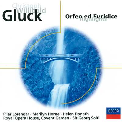Gluck: Orfeo ed Euridice ／ Act 3 - Gaudio, gaudio son al cuore/マリリン・ホーン／ヘレン・ドナート／ピラール・ローレンガー／コヴェント・ガーデン王立歌劇場管弦楽団／サー・ゲオルグ・ショルティ