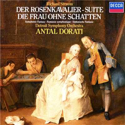 アルバム/Richard Strauss: Der Rosenkavalier Suite; Symphonic Fantasie from ”Die Frau ohne Schatten”/アンタル・ドラティ／デトロイト交響楽団