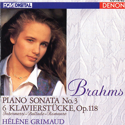 Brahms: Piano Sonata No. 3 - 6 Klavierstucke, Op. 118/エレーヌ・グリモー