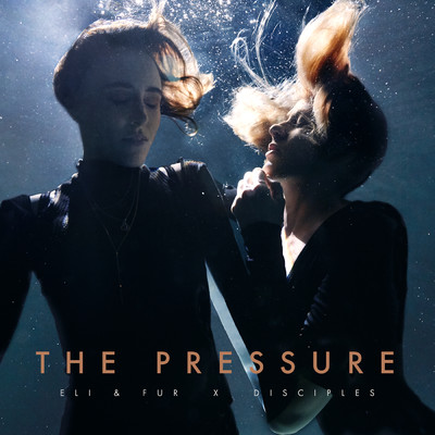 The Pressure/Eli & Fur／Disciples