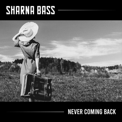 Never Coming Back (Explicit)/Sharna Bass