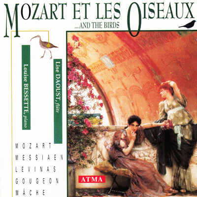 Mozart et les oiseaux : Violin Sonatas Nos. 7-9 (Arr. for Flute)/Lise Daoust／Louise Bessette