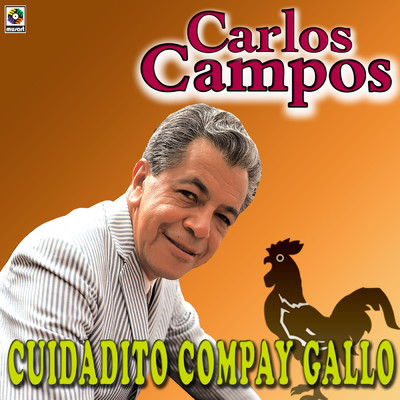 アルバム/Cuidadito Compa y Gallo/Carlos Campos
