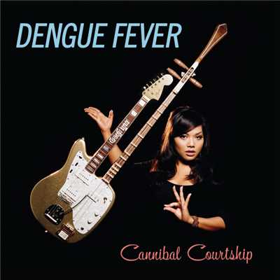 Cannibal Courtship/Dengue Fever