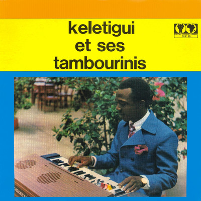 アルバム/Keletigui et ses Tambourinis/Keletigui et ses Tambourinis