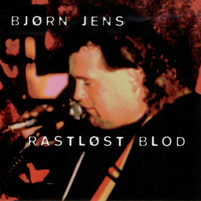 Rastlost blod (Live fra Rorbua i Tromso ／ 1996)/Bjorn Jens