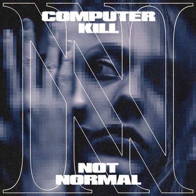 Not Normal/Computer Kill