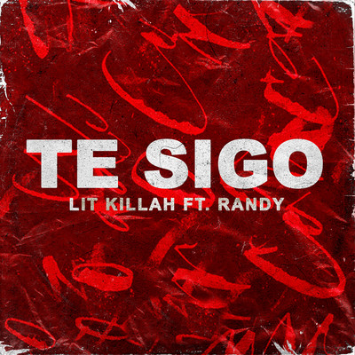 シングル/Te Sigo (feat. Randy)/LIT killah