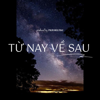 シングル/Tu Nay Ve Sau/FreshlyRC