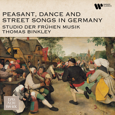 Peasant, Dance and Street Songs in Germany/Studio der fruhen Musik／Thomas Binkley