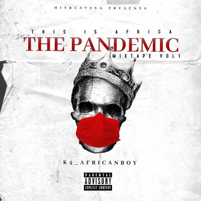 This Is Africa: The Pandemic Mixtape, Vol. 1/Hitbeatz SA／K4_Africanboy