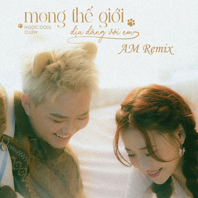 mong the gioi diu dang voi em (feat. O.lew) [AM Remix]/Ngoc Dolil