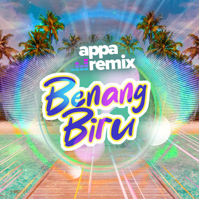 シングル/Benang Biru/Appa Remix