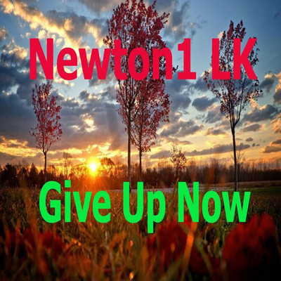 Give Up Now (Beat)/Newton1 LK