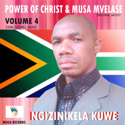 Ngizinikela Kuwe/Power of Christ & Musa Mvelase