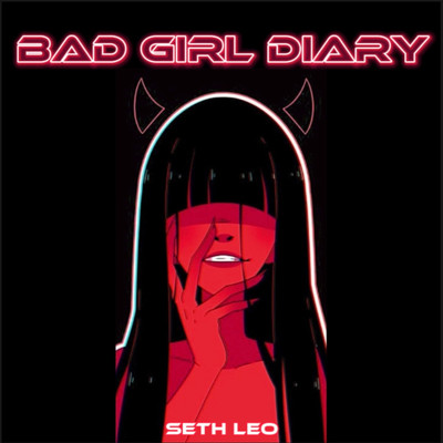 Bad Girl Diary/Seth Leo