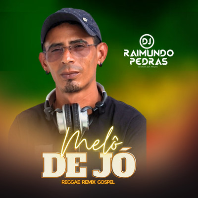 シングル/Melo de Jo (Reggae Remix Gospel)/DJ Raimundo Pedras O Kara da Midia