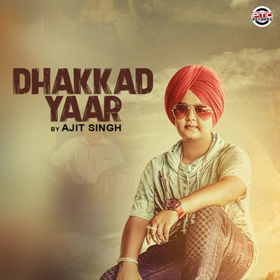 シングル/Dhakkad Yaar/Ajit Singh