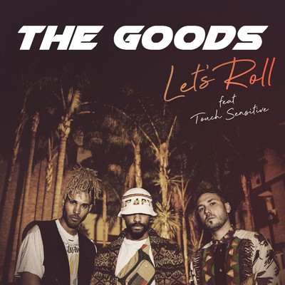 シングル/Let's Roll (feat. Touch Sensitive)/The Goods