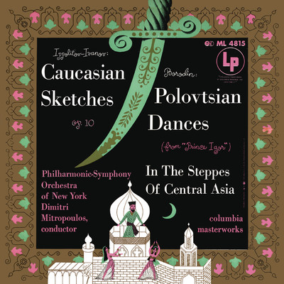Ippolitov-Ivanov: Caucasian Sketches, Op. 10 - Borodin: Polovtsian Dances/Dimitri Mitropoulos
