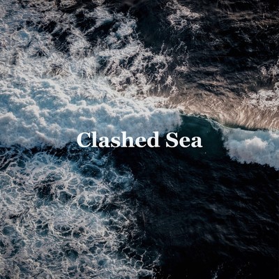 Clashed Sea/Natural Sounds