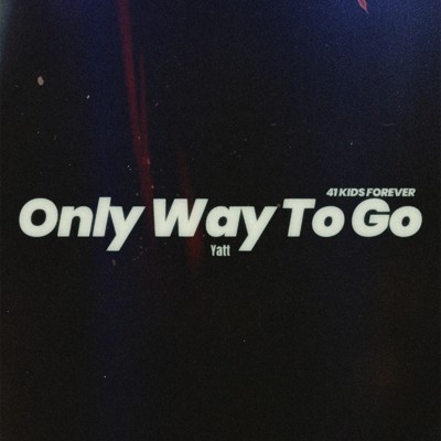 シングル/Only Way To Go/Yatt