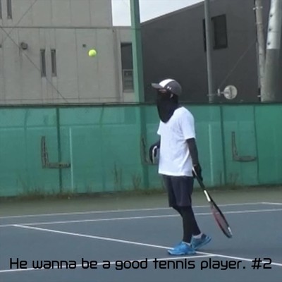 #2/He wanna be a good tennis player.