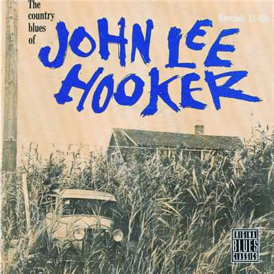 The Country Blues Of John Lee Hooker/ジョン・リー・フッカー