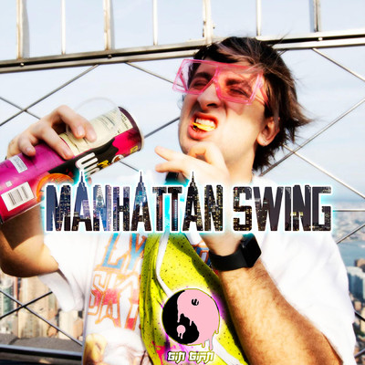 Manhattan Swing (Explicit)/Gin Gian