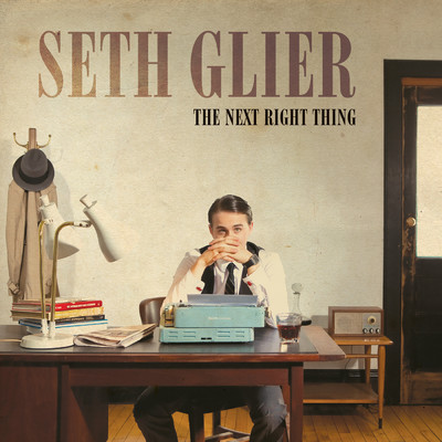 The Next Right Thing/Seth Glier