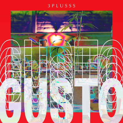 Gusto (Explicit)/3Plusss