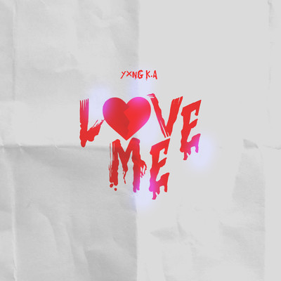 Love Me/YXNG K.A