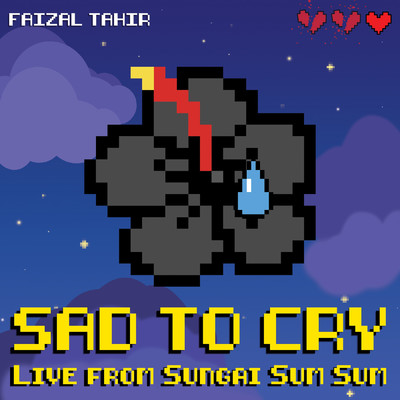 シングル/Sad To Cry (Live from Sungai Sum Sum)/Faizal Tahir