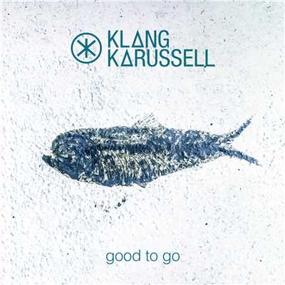 Good To Go/Klangkarussell