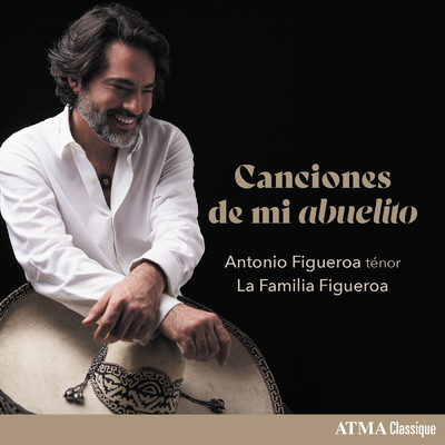 Canciones de mi abuelito/Antonio Figueroa／La Familia Figueroa