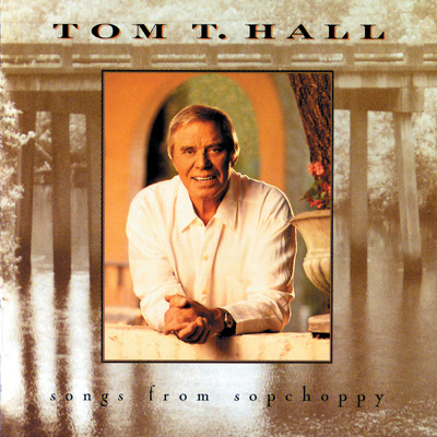 アルバム/Songs From Sopchoppy/Tom T. Hall